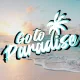Go To Paradise